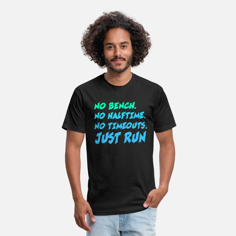 No Bench No Haltime No Timeouts Just Run Shirt
