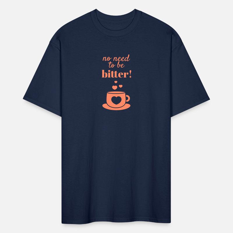 No Need To Be Bitter! with Coffee Mug