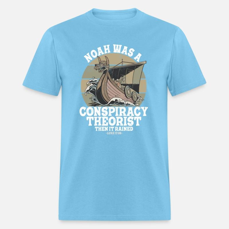 Noah Was A Conspiracy Theorist And The It Rained