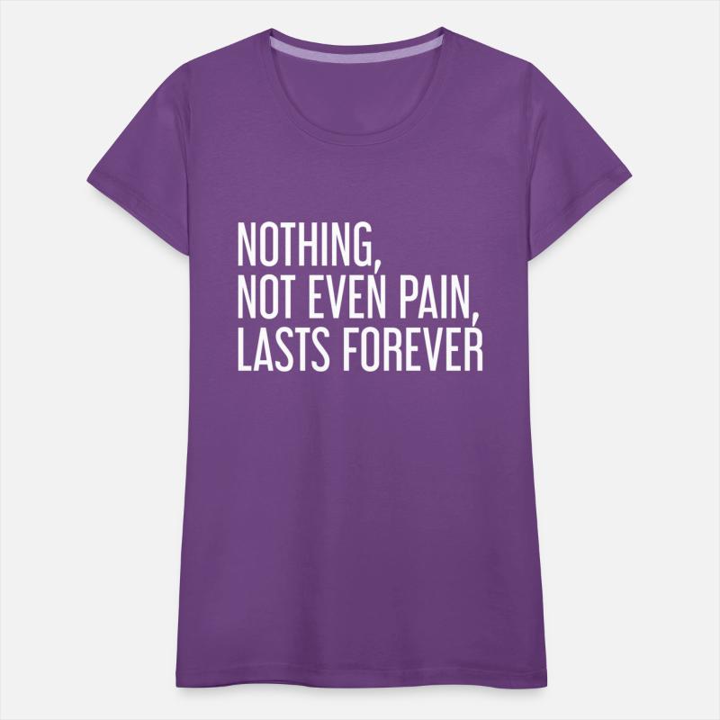 Nothing Not Even Pain Lasts Forever