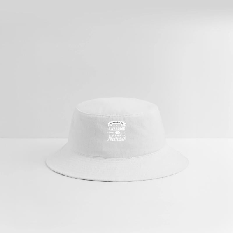 Of Course I m Awesome I m A Nurse