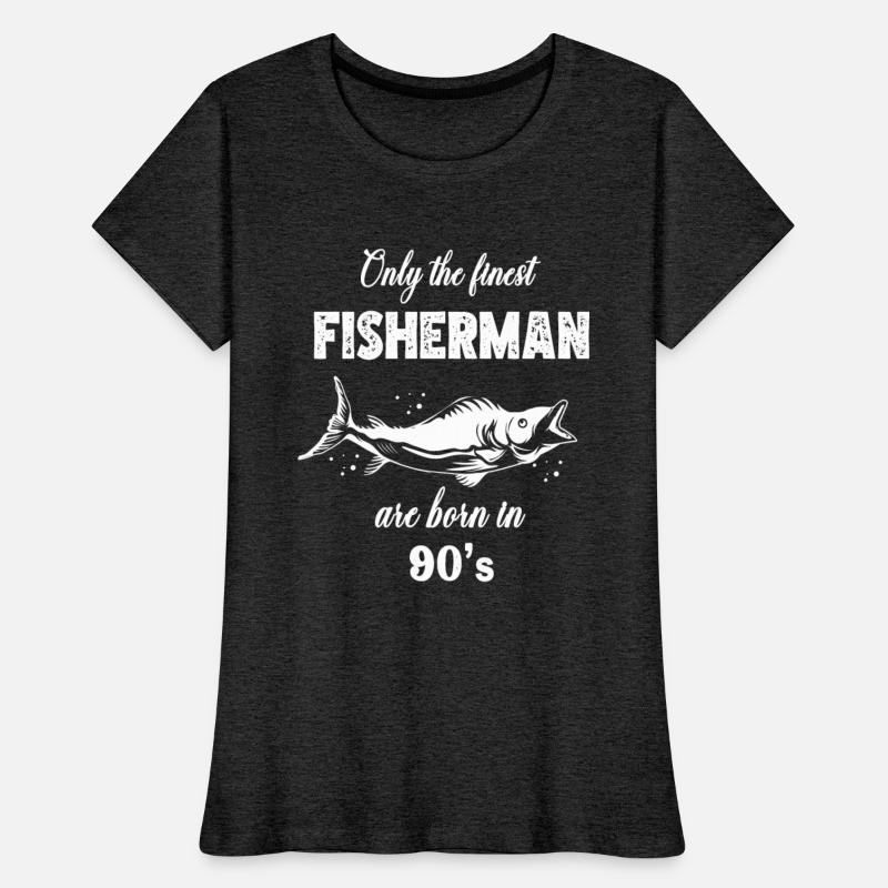 Only The Finest Fisherman Are Born In 90s