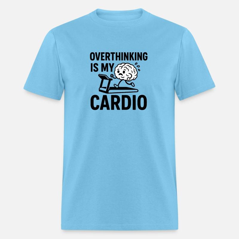 Overthinking Is My Cardio – Funny Brain Running