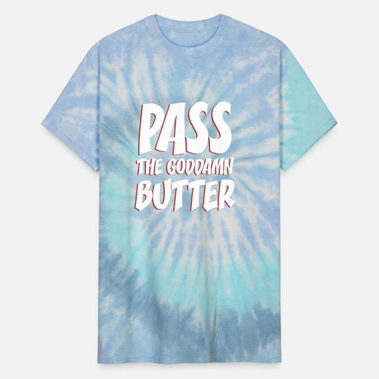 Pass the goddamn butter