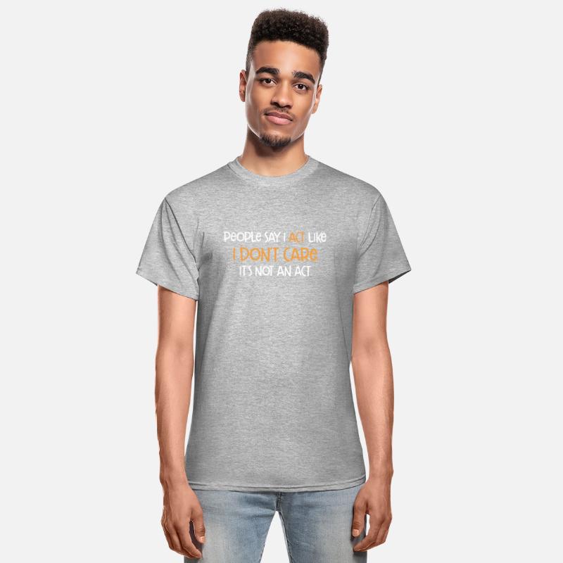 People Say I Act Like I Don't Care It's Not An Act