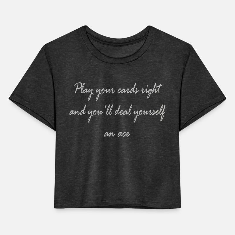 Play your cards right and you'll deal yourself ace