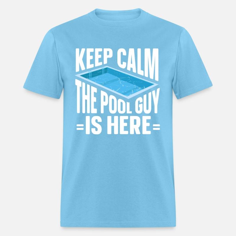 Pool Cleaner Keep Calm The Pool Guy Is Here