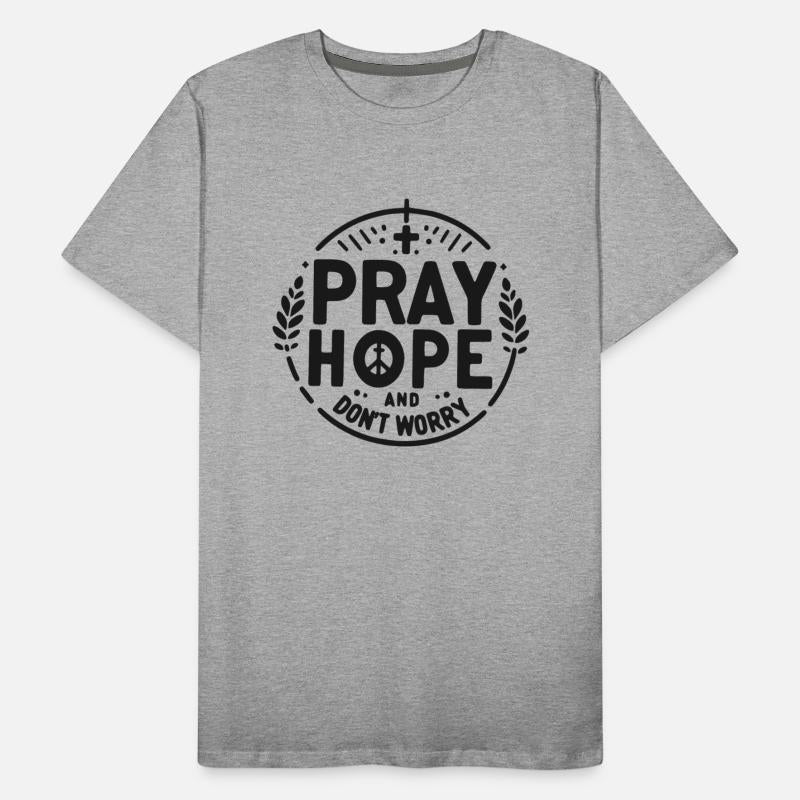 Pray Hope and Don’t Worry