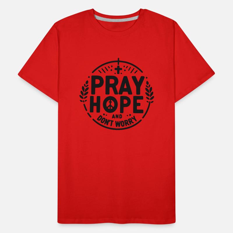Pray Hope and Don’t Worry