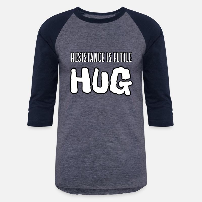 Resistance is futile, hug