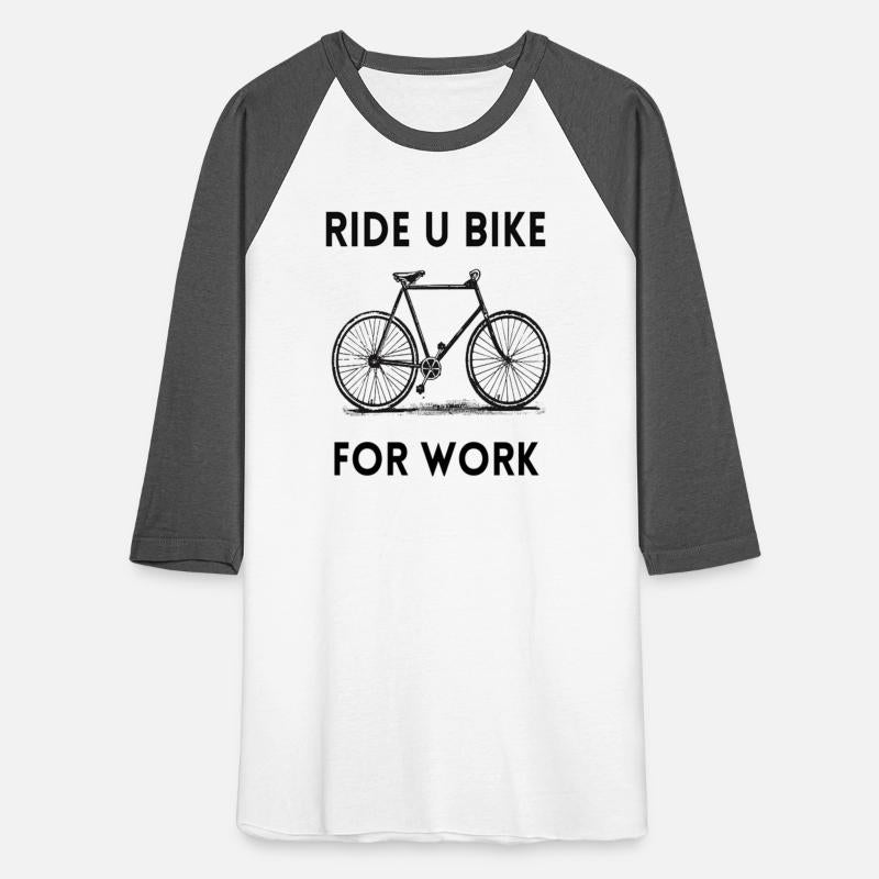 ride your bike for work t-shirt for men and women