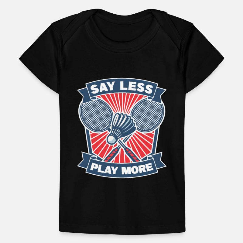 Say Less Play More Badminton For Badminton Player