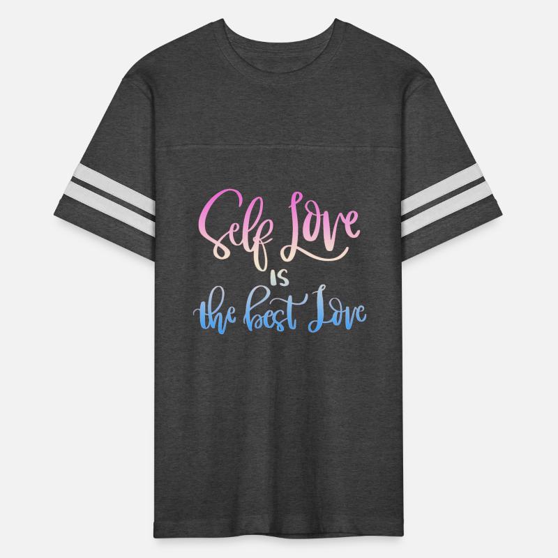 SELF LOVE IS THE BEST LOVE