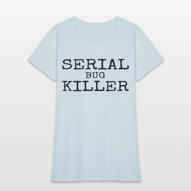 Serial Bug Killer Pest Control Exterminator Joke