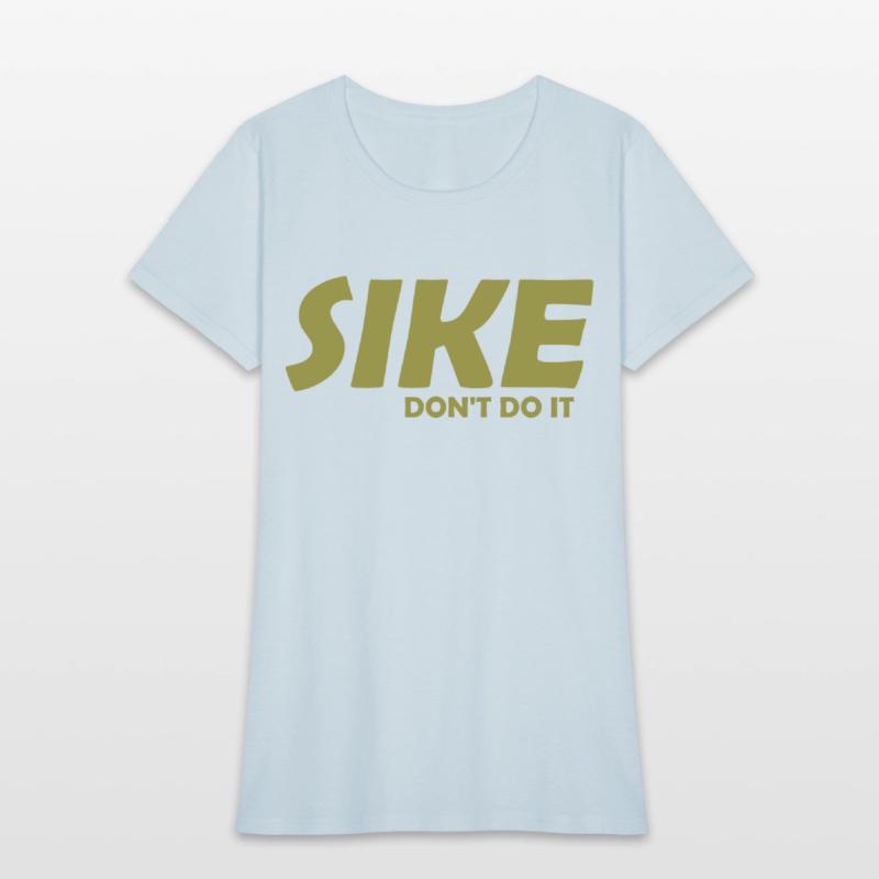 Sike Don't Do It Apparel