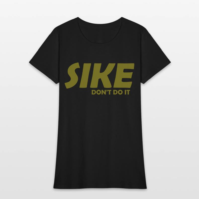 Sike Don't Do It Apparel