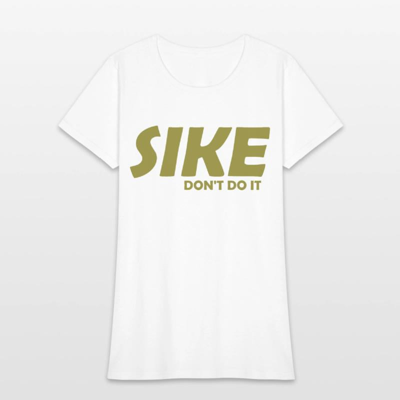 Sike Don't Do It Apparel