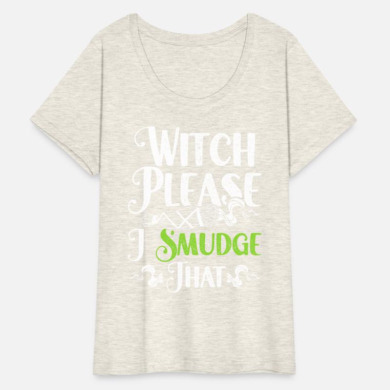 Smudging Witch Please I Smudge That