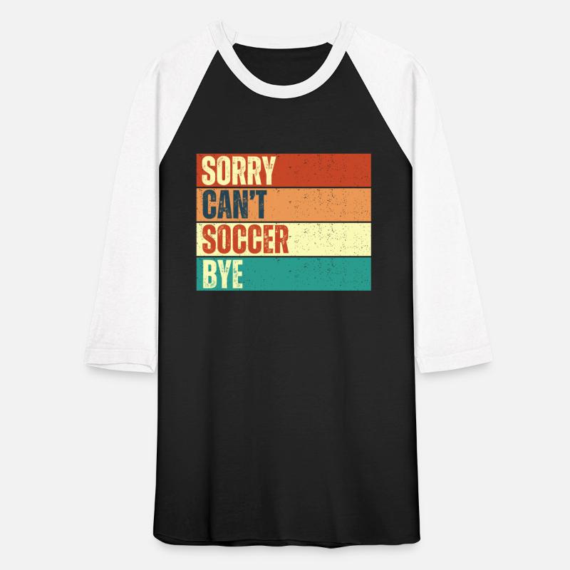 Sorry, Can't Soccer Bye