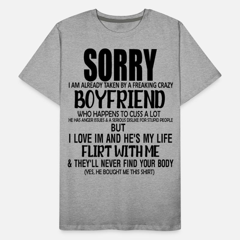 sorry i am already taken by a freaking crazy boyfr