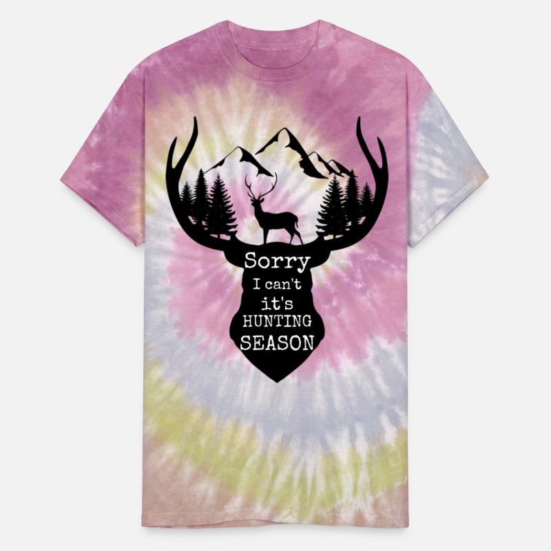 Sorry I Can’t It’s Hunting Season