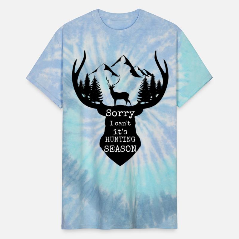 Sorry I Can’t It’s Hunting Season