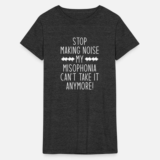 Stop Making Noise My Misophonia Can´t Take It