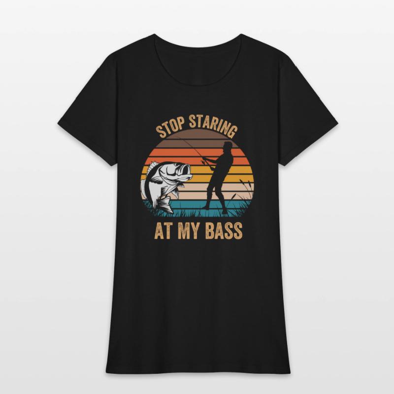 Stop Staring At My Bass Mens Fishing Pun