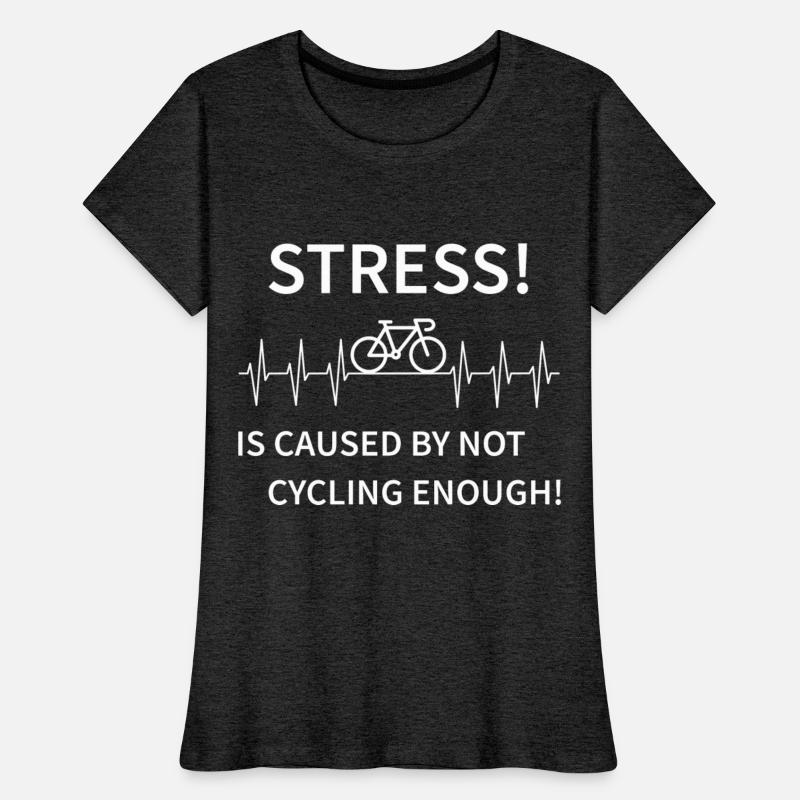 Stress - is caused by not cycling enough