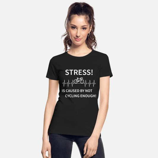 Stress - is caused by not cycling enough