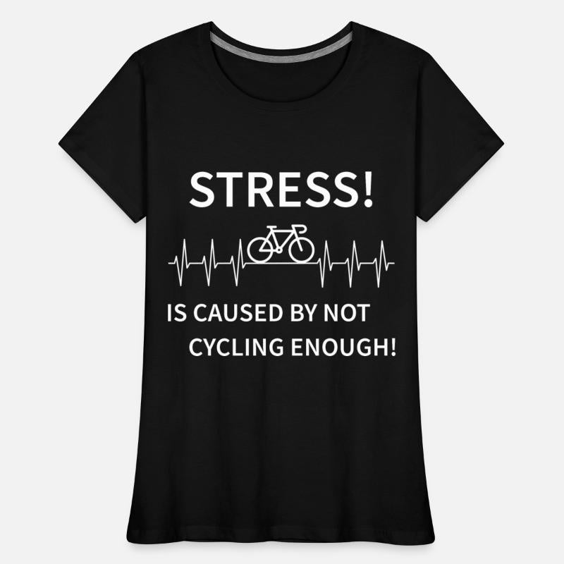 Stress - is caused by not cycling enough
