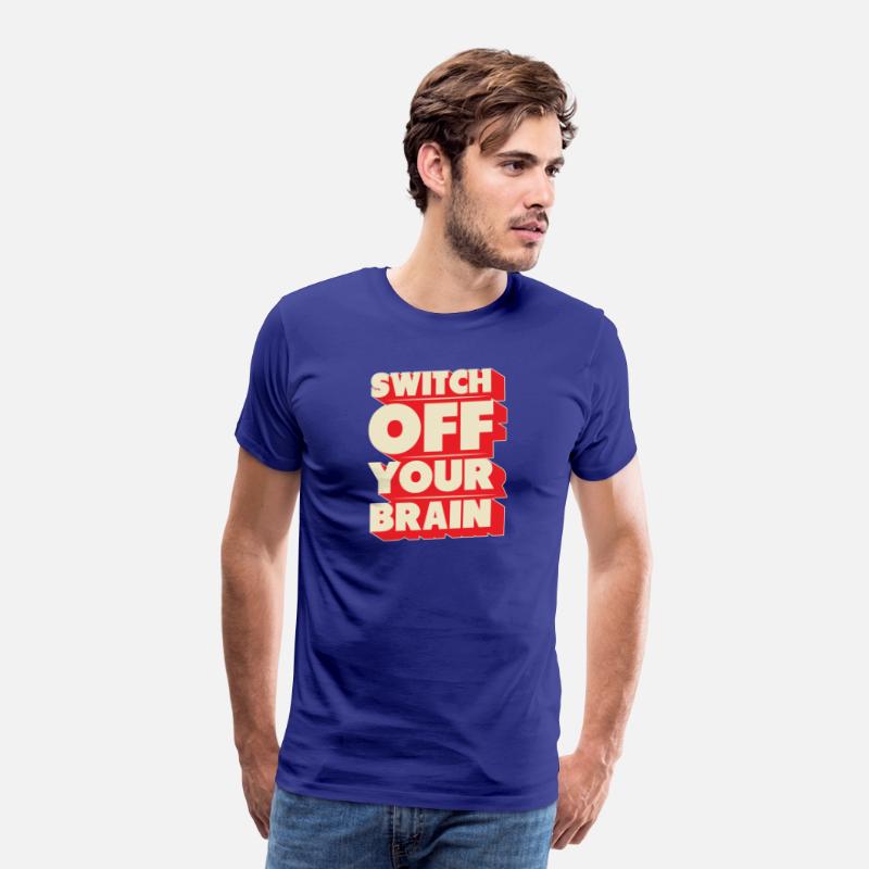 Switch off your brain
