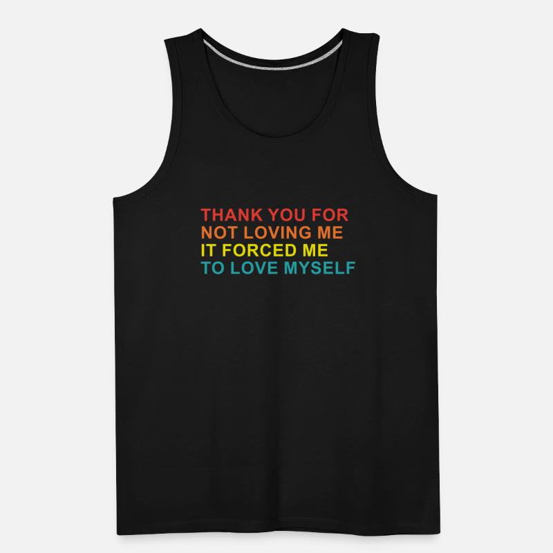 Thank You For Not Loving Me It Forced Me