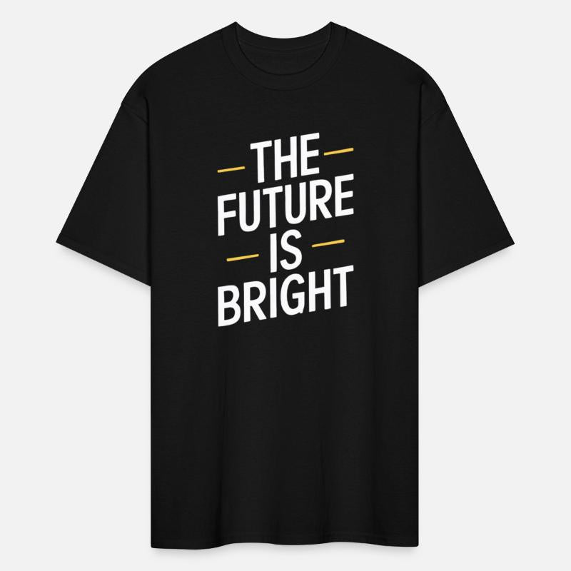 The Future Is Bright Bold Statement