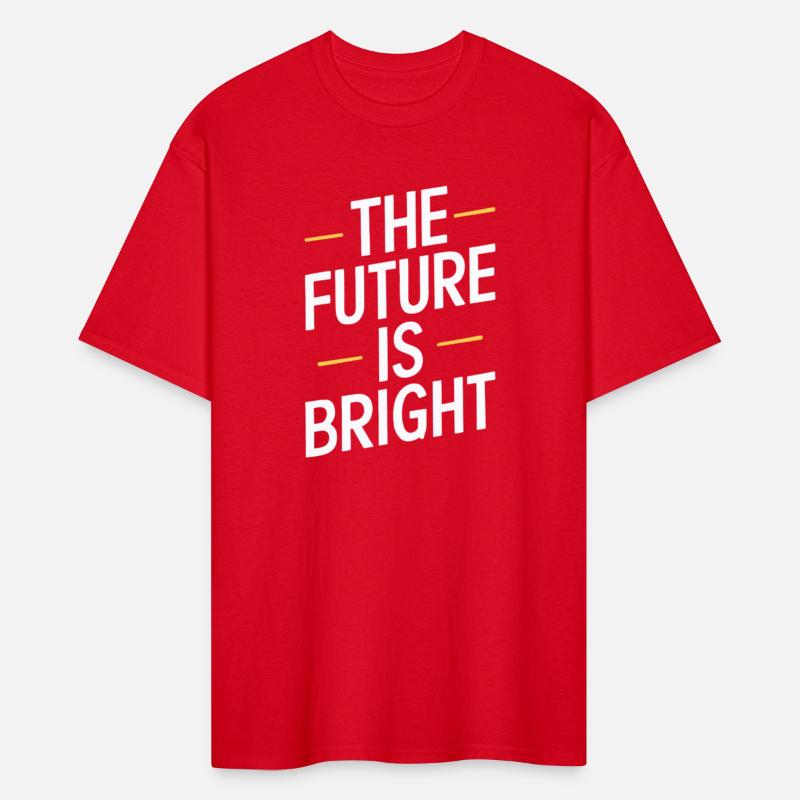 The Future Is Bright Bold Statement