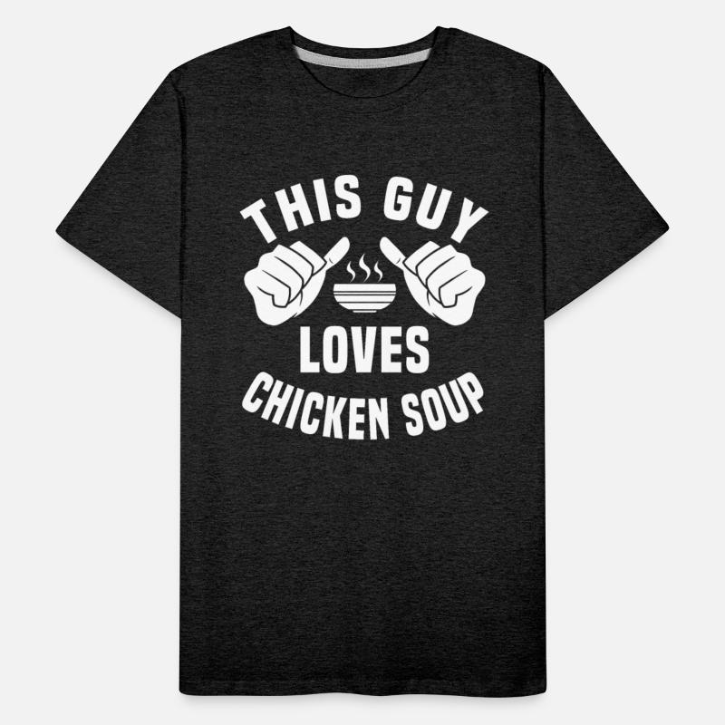 This Guy Loves Chicken Soup
