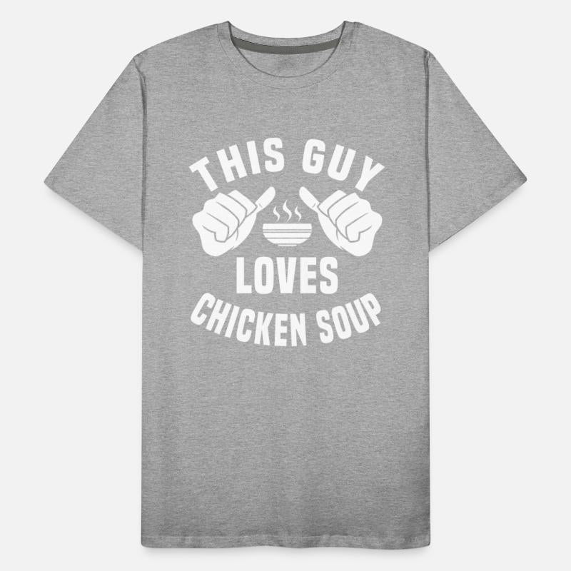 This Guy Loves Chicken Soup