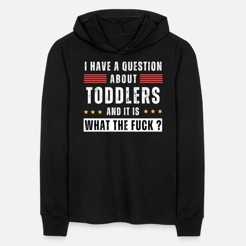 Toddler. Education. What the hell. Funny saying
