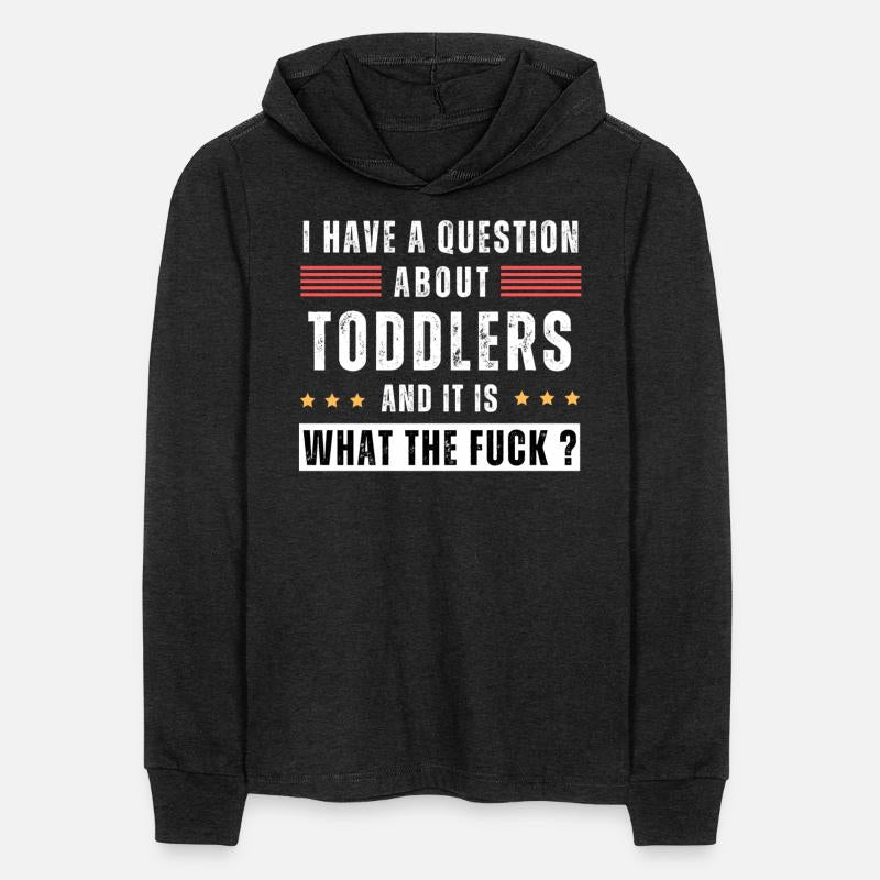 Toddler. Education. What the hell. Funny saying
