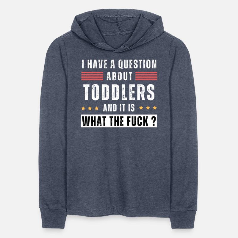 Toddler. Education. What the hell. Funny saying