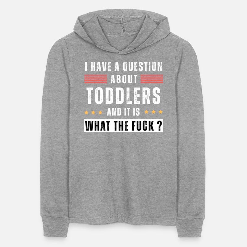 Toddler. Education. What the hell. Funny saying