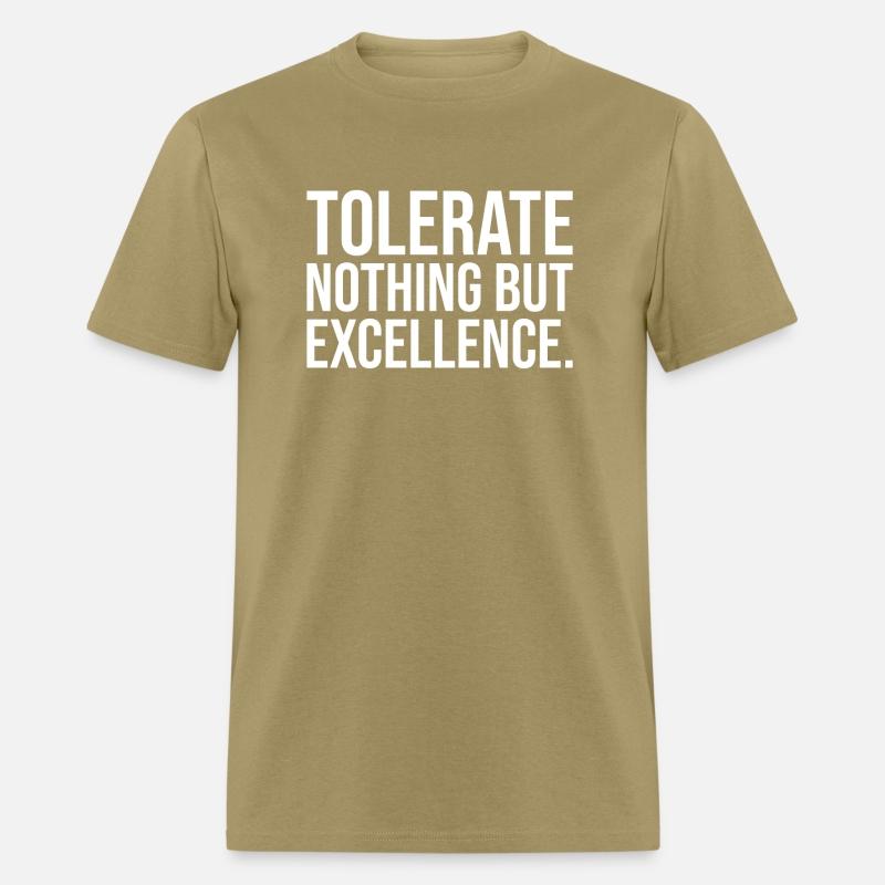 tolerate nothing but excellence