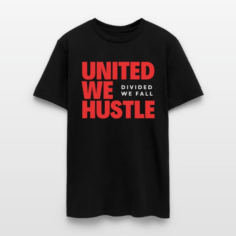 United We Hustle Divided We Fall