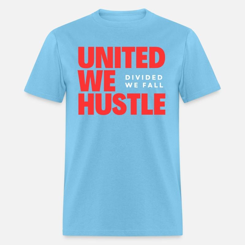 United We Hustle Divided We Fall