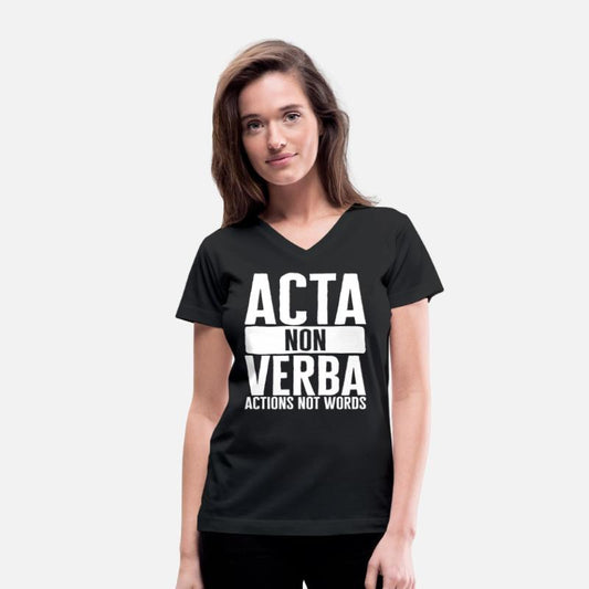 Verb Shirt, Acta Non Verba Actions Not Words,