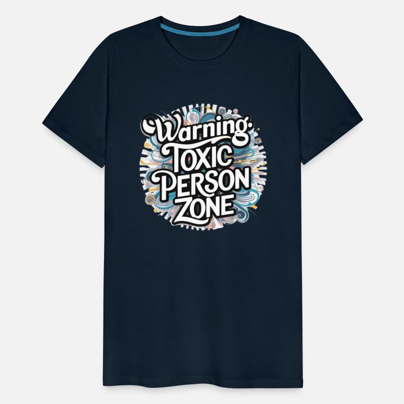 Warning: Toxic Person Zone - Enter at Your Own Ris