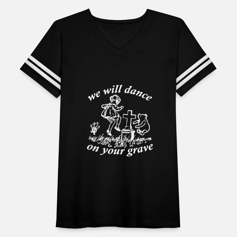 We Will Dance On Your Grave