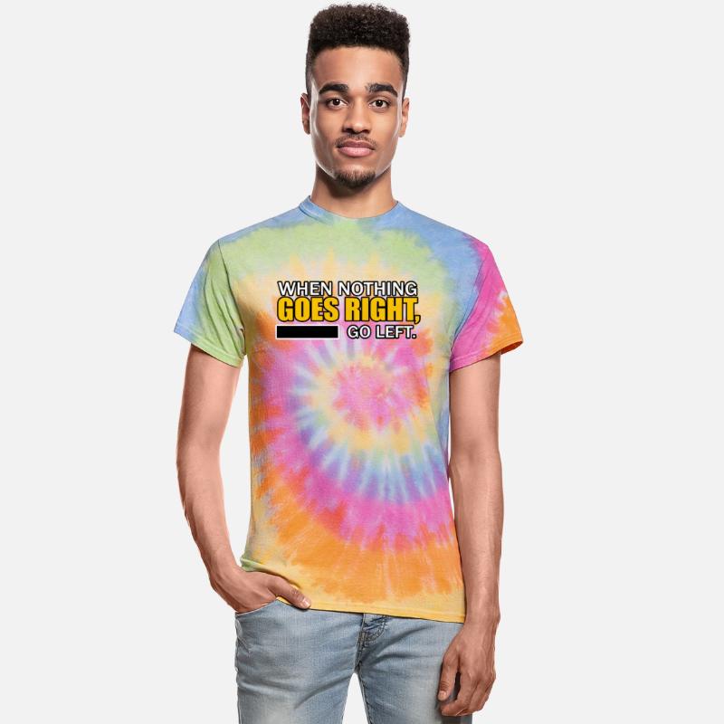 WHEN NOTHING GOES RIGHT, GO LEFT TSHIRT SHIRT