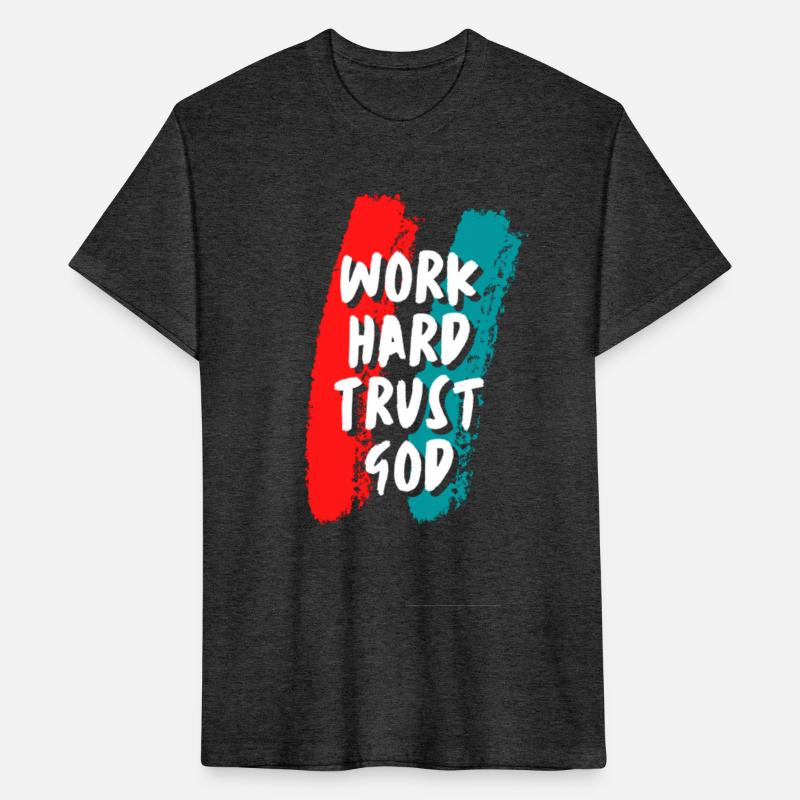 Work hard trust god