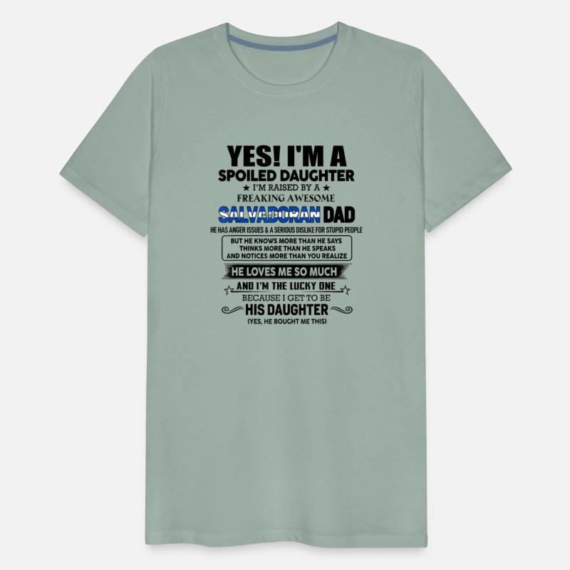 Yes I m spoiled daughter raised by awesome Salvado